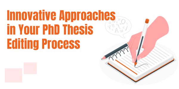 Innovative Approaches in Your PhD Thesis Editing Process